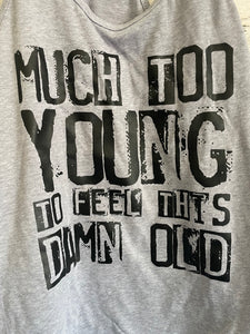 Much Too Young Tank Top