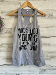 Much Too Young Tank Top