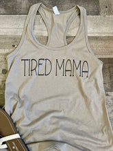 Load image into Gallery viewer, Tired Mama Tank Top