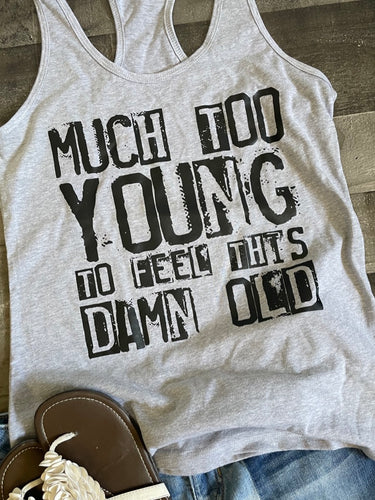 Much Too Young Tank Top