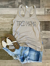 Load image into Gallery viewer, Tired Mama Tank Top
