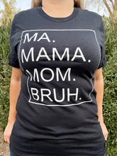 Load image into Gallery viewer, Mama Bruh Graphic Tee