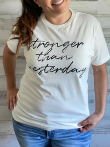 Stronger Than Yesterday Graphic Tee